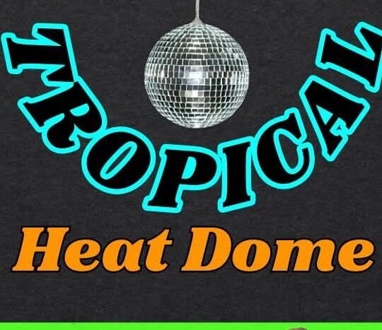 TROPICAL HEAT DOME